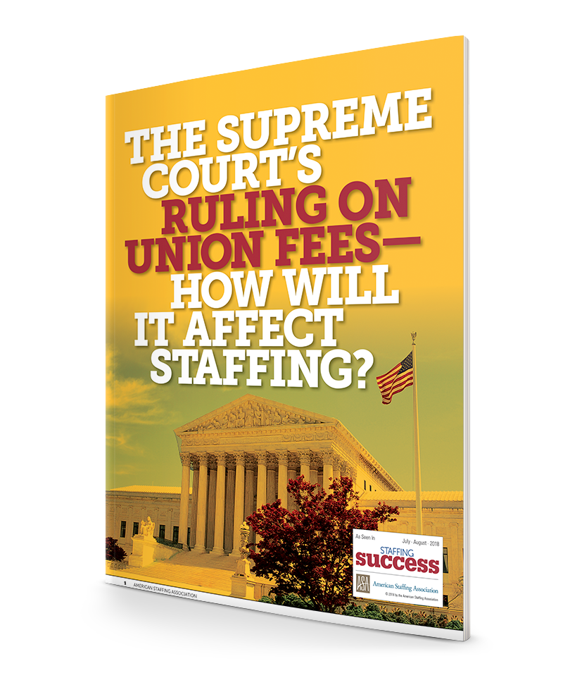 The Supreme Court’s Ruling on Union Fees—How Will It Affect Staffing?